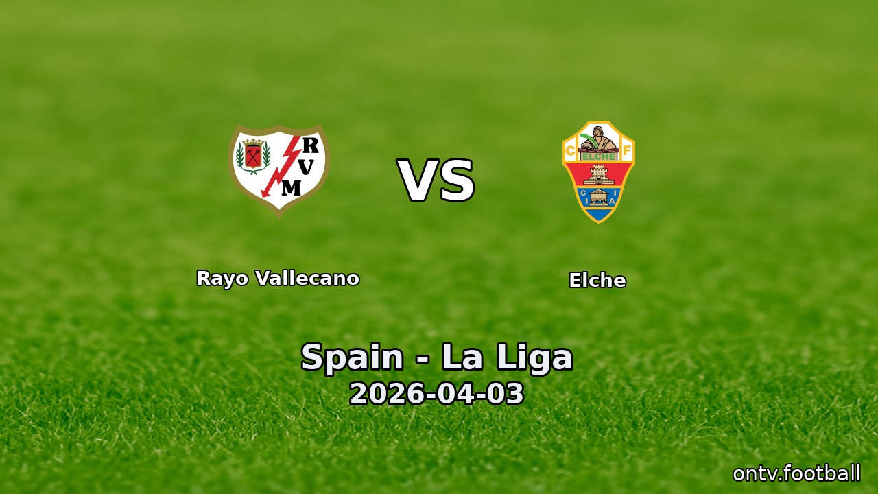 Rayo Vallecano vs Elche