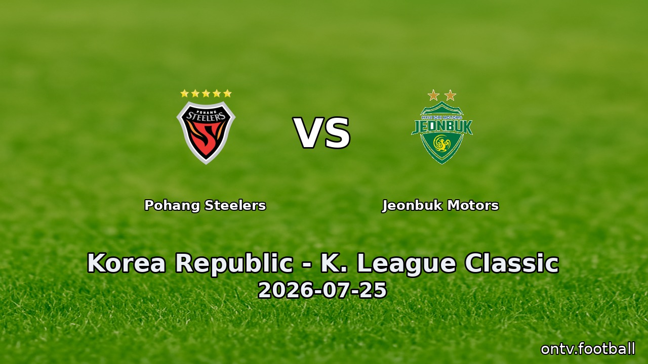 Pohang Steelers vs Jeonbuk Motors