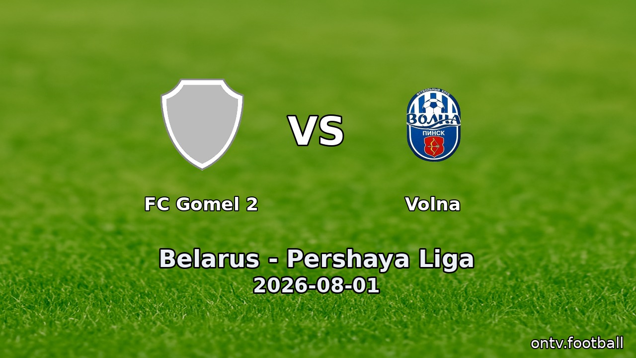 FC Gomel 2 vs Volna