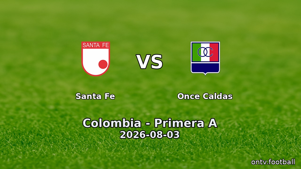 Santa Fe vs Once Caldas