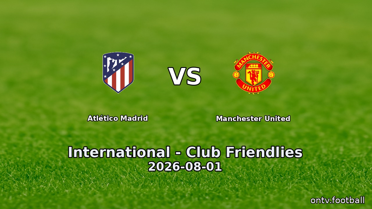 Atlético Madrid vs Manchester United