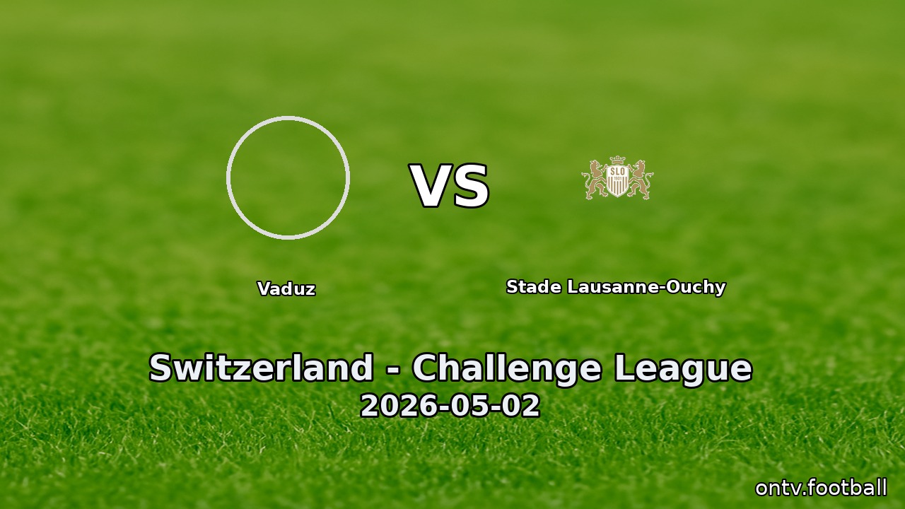 Vaduz vs Stade Lausanne-Ouchy