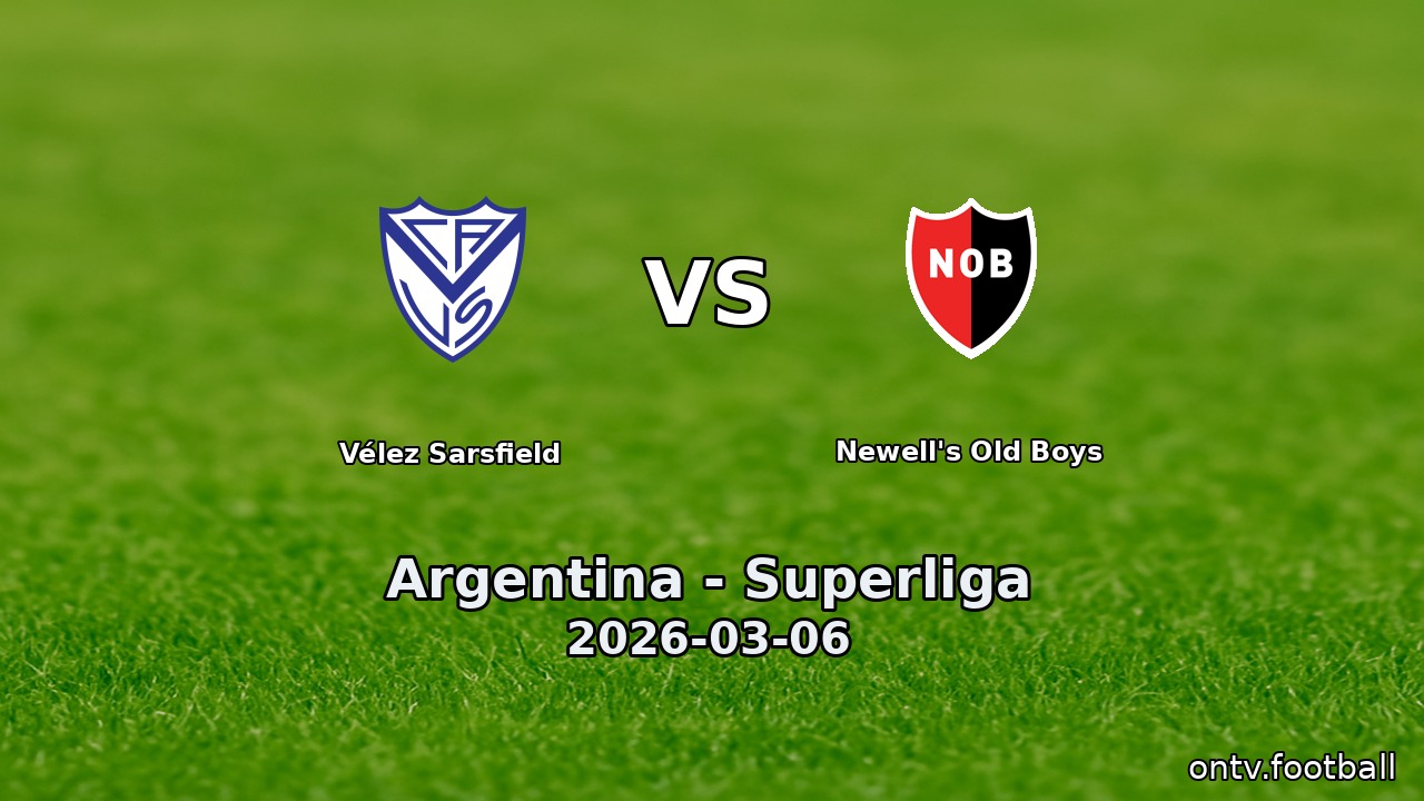 Vélez Sarsfield vs Newell's Old Boys