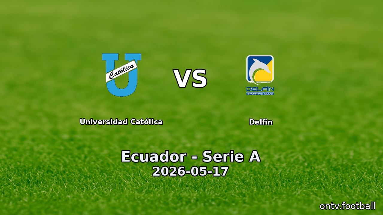 Universidad Católica vs Delfin