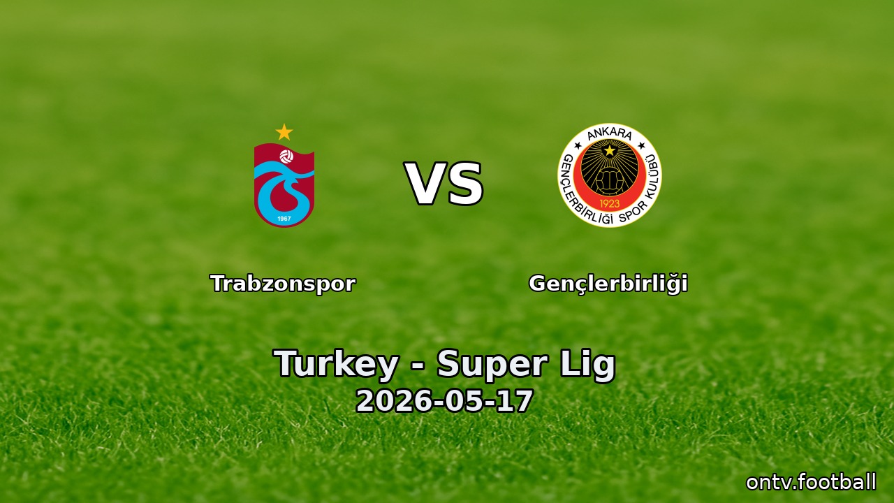 Trabzonspor vs Gençlerbirliği