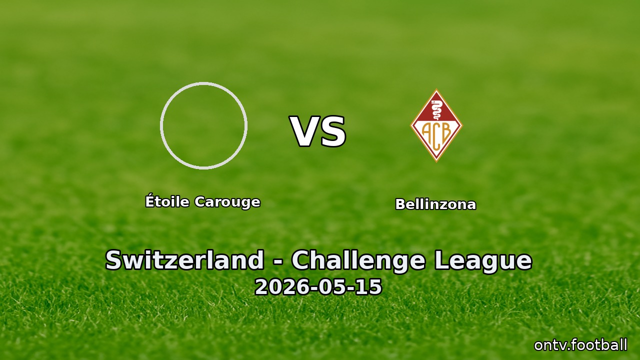 Étoile Carouge vs Bellinzona