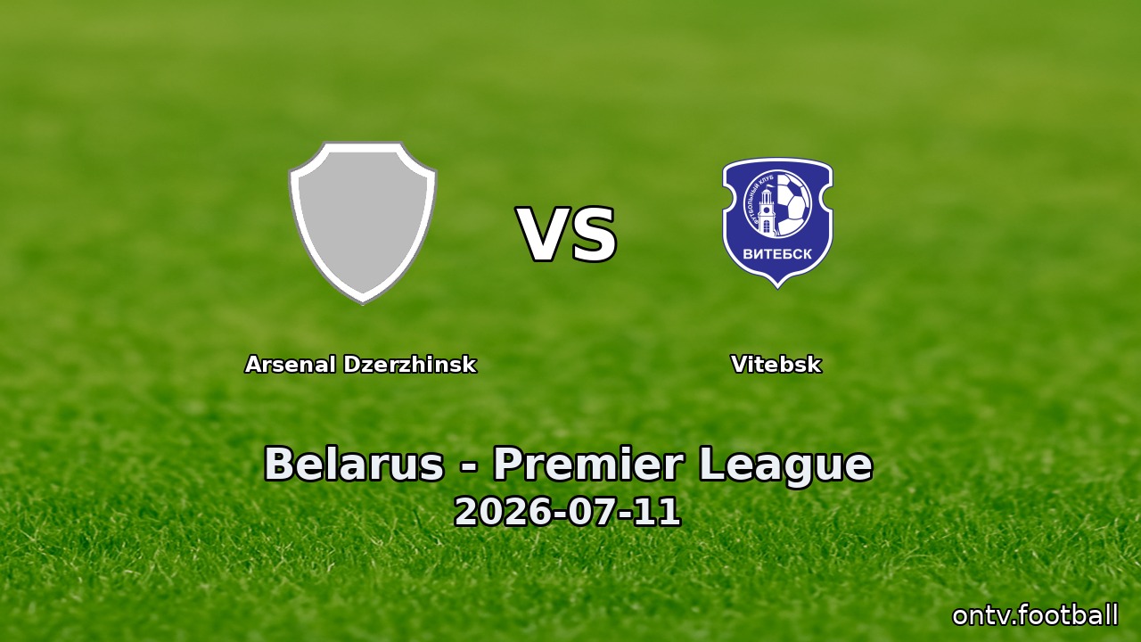 Arsenal Dzerzhinsk vs Vitebsk