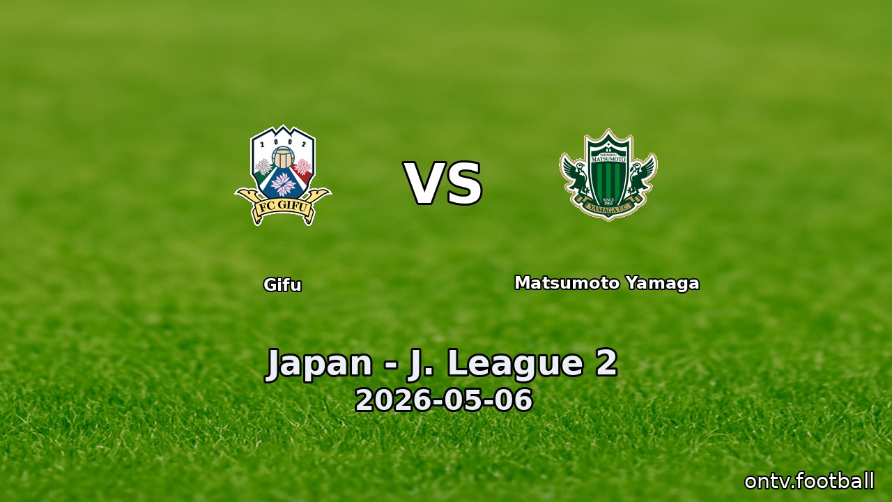 Gifu vs Matsumoto Yamaga