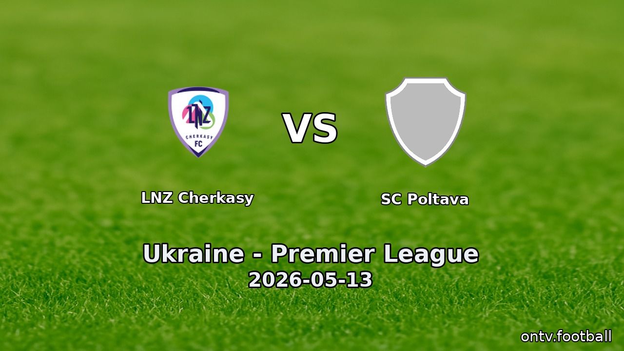 LNZ Cherkasy vs SC Poltava