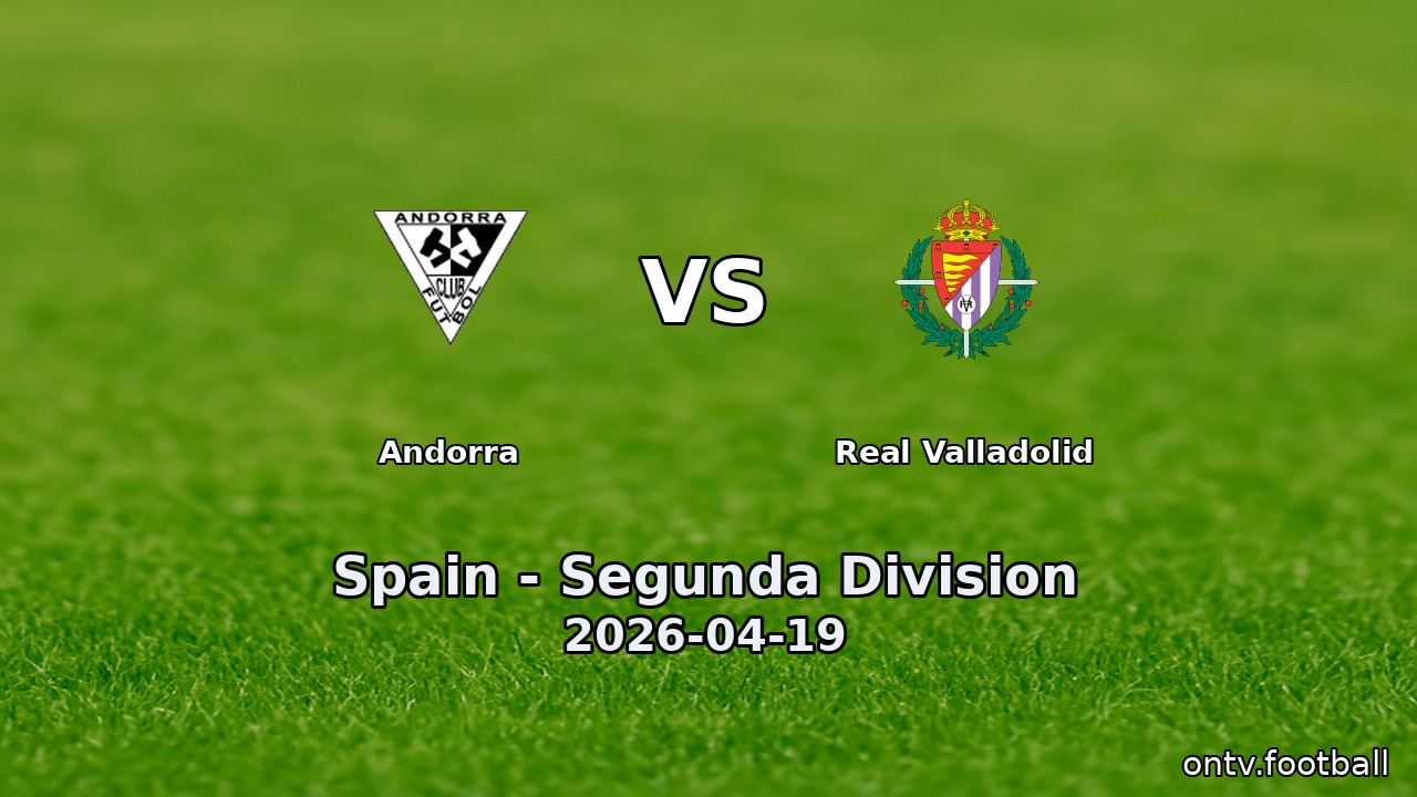 Andorra vs Real Valladolid