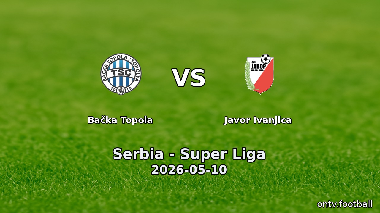 Bačka Topola vs Javor Ivanjica