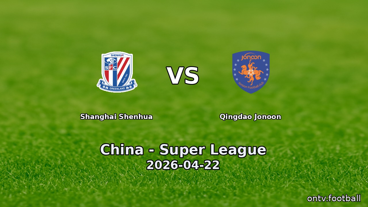 Shanghai Shenhua vs Qingdao Jonoon