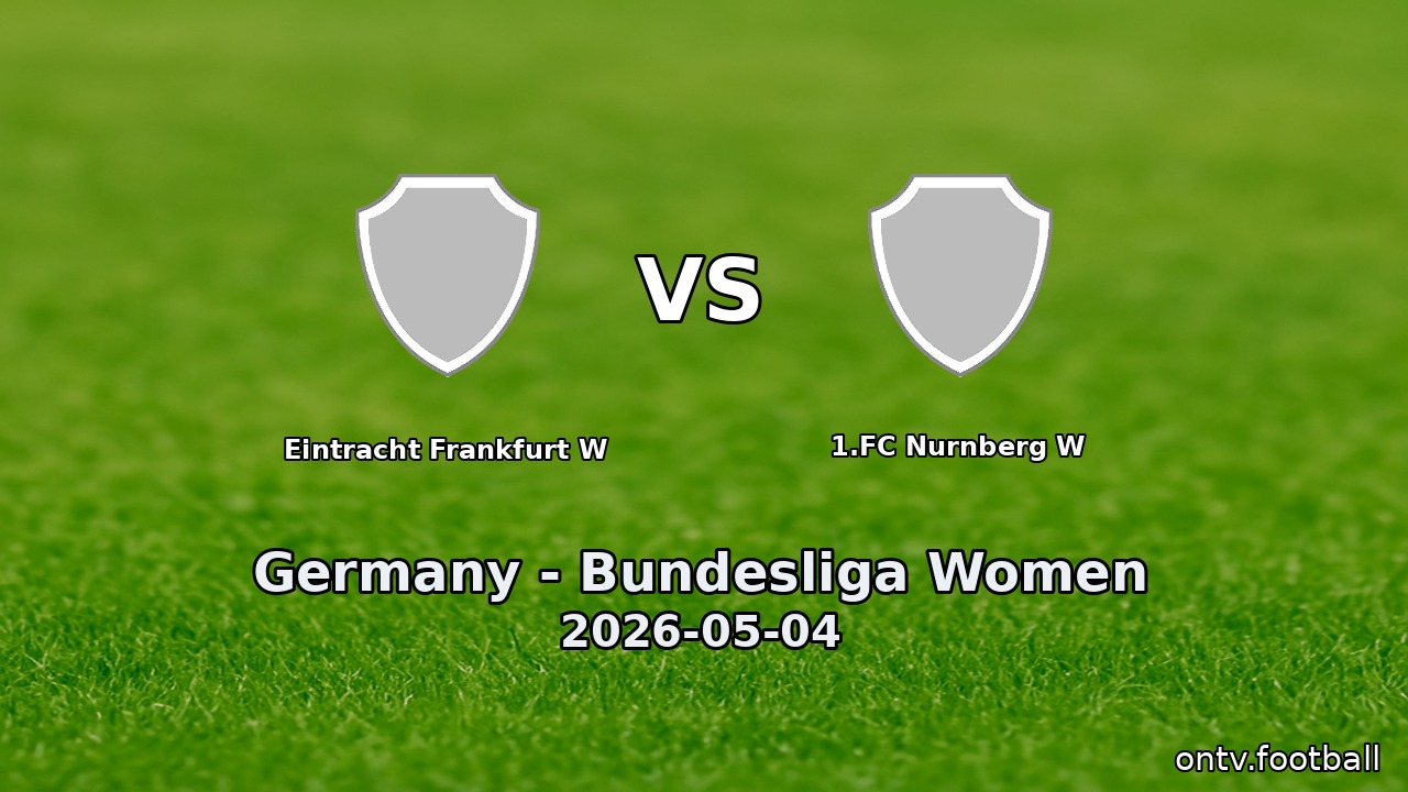 Eintracht Frankfurt W vs 1.FC Nurnberg W