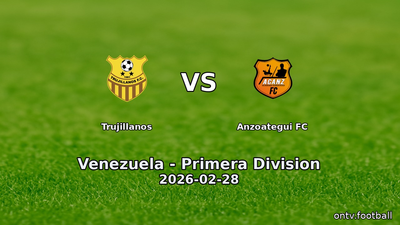 Trujillanos vs Anzoategui FC