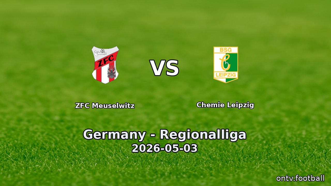 ZFC Meuselwitz vs Chemie Leipzig