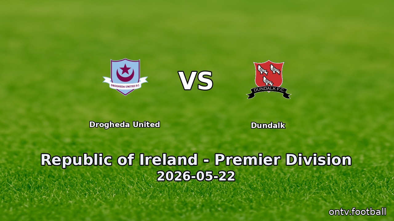 Drogheda United vs Dundalk