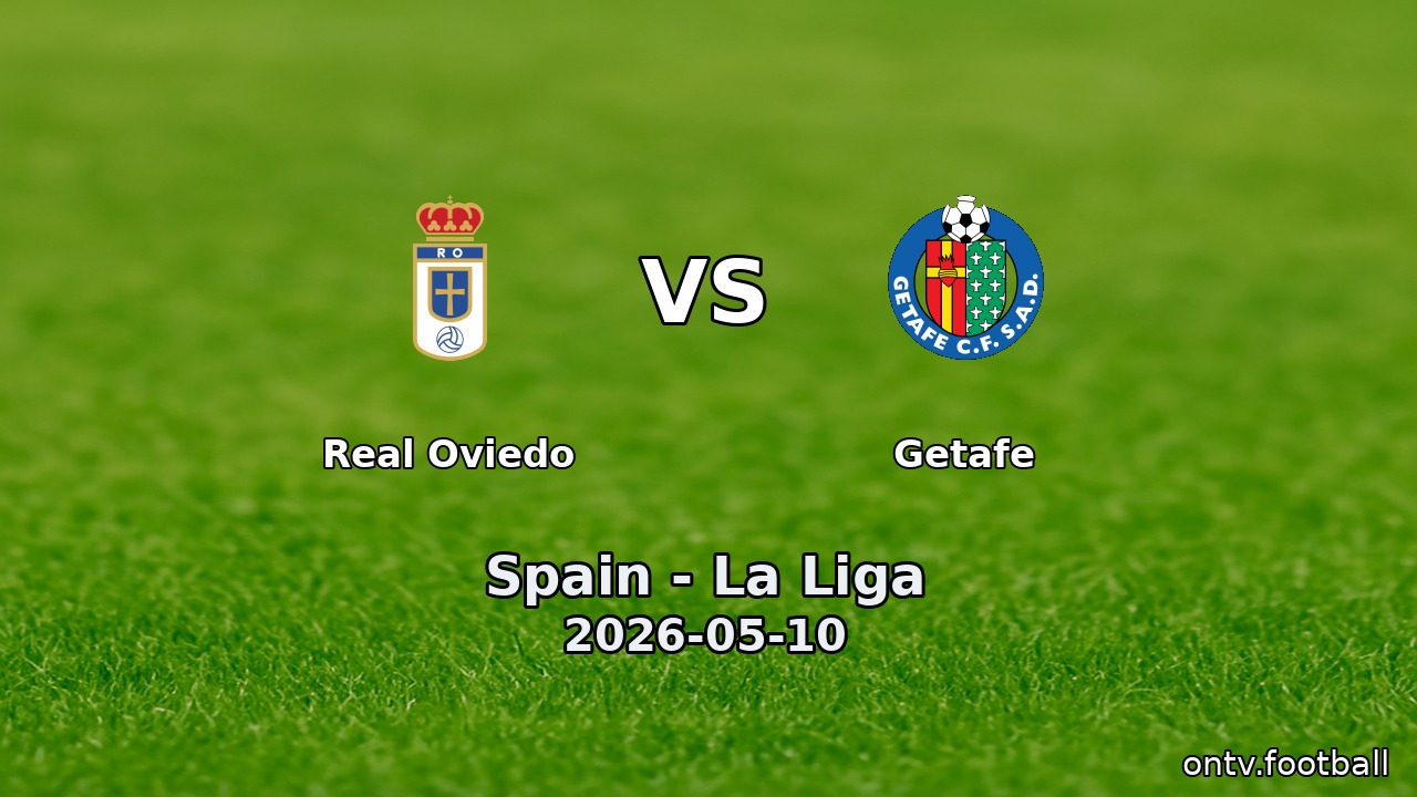 Real Oviedo vs Getafe