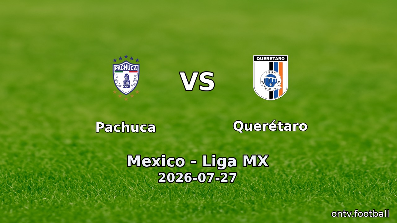 Pachuca vs Querétaro