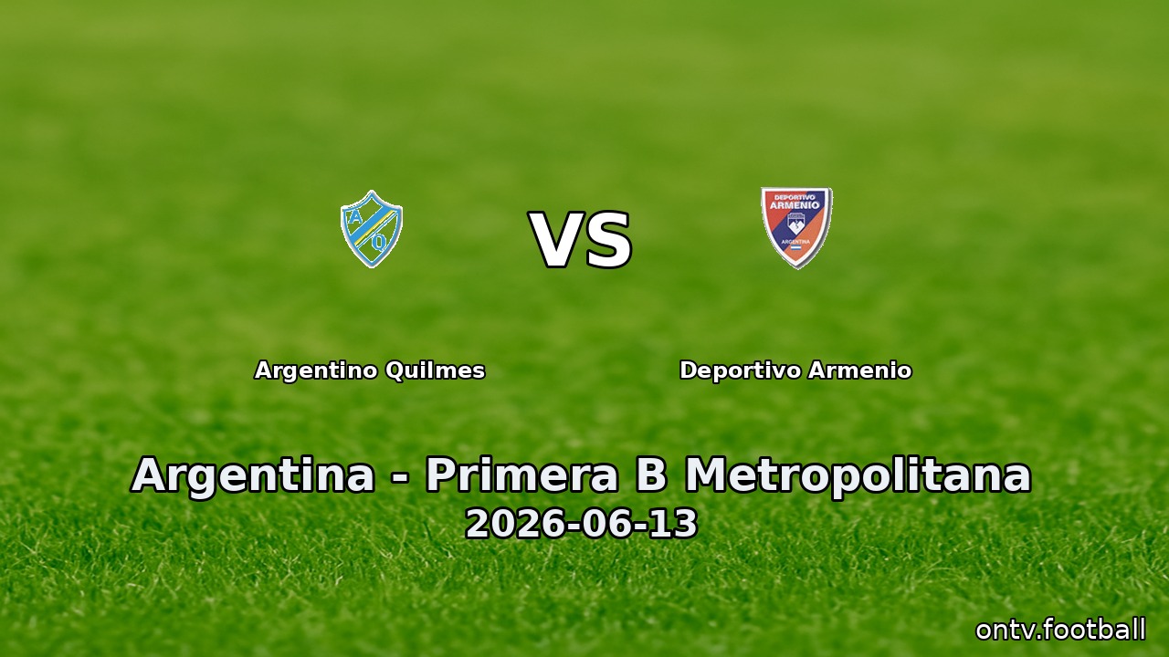 Argentino Quilmes vs Deportivo Armenio