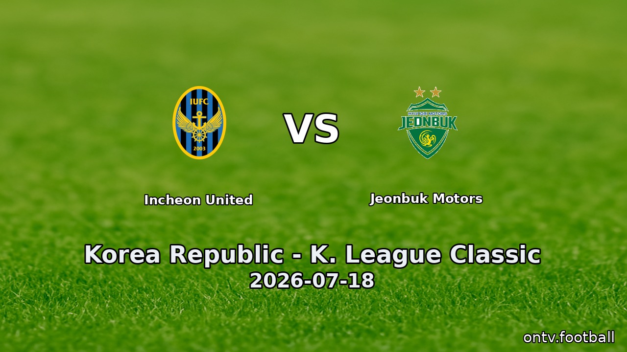 Incheon United vs Jeonbuk Motors
