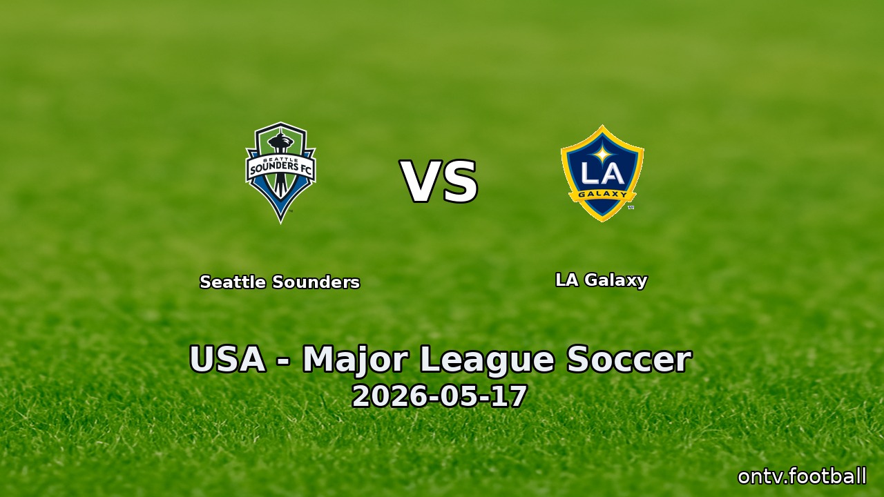 Seattle Sounders vs LA Galaxy