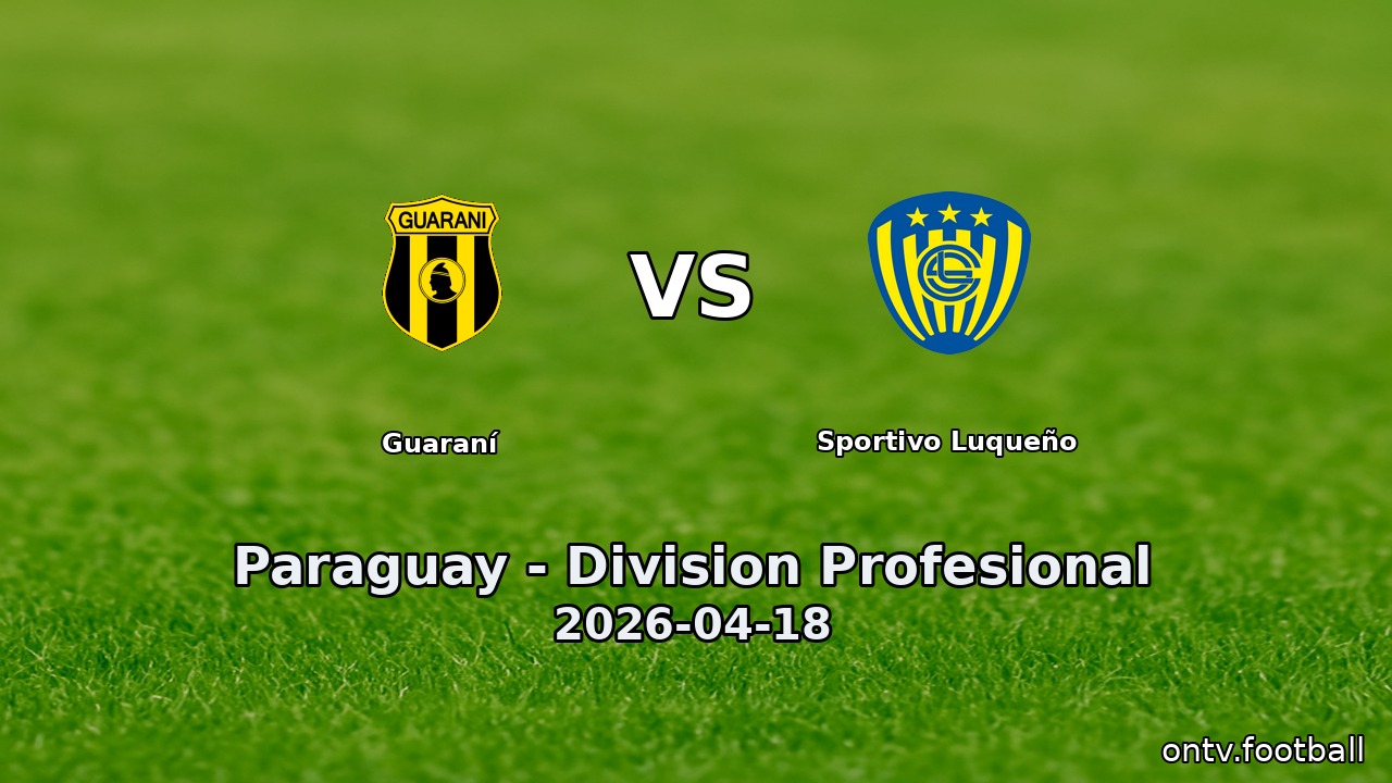 Guaraní vs Sportivo Luqueño