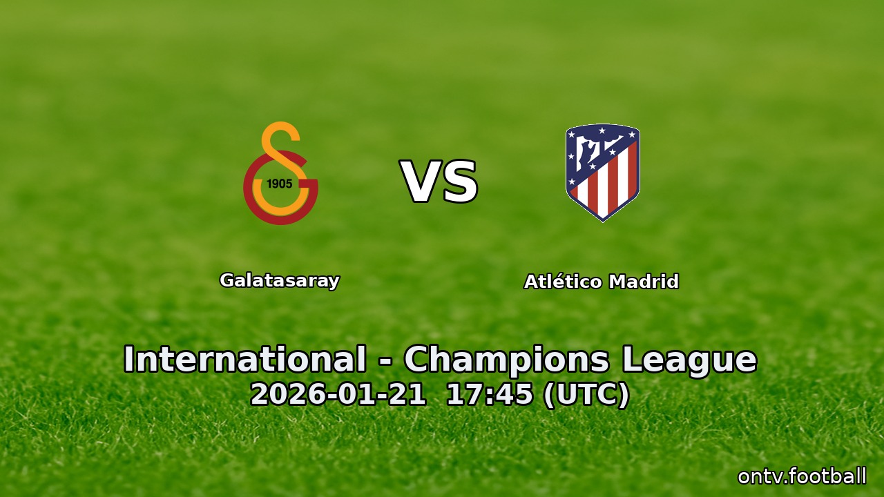 Galatasaray vs Atlético Madrid