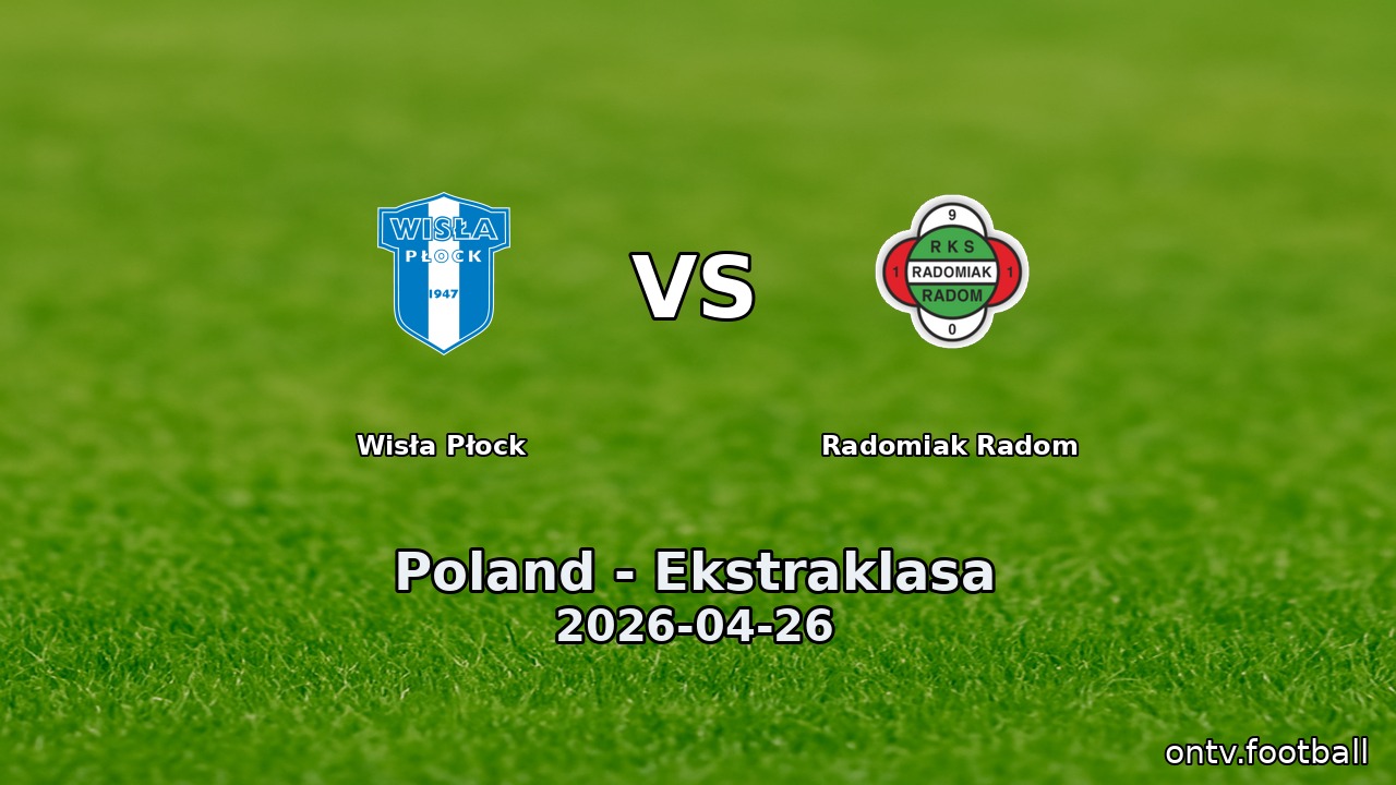 Wisła Płock vs Radomiak Radom