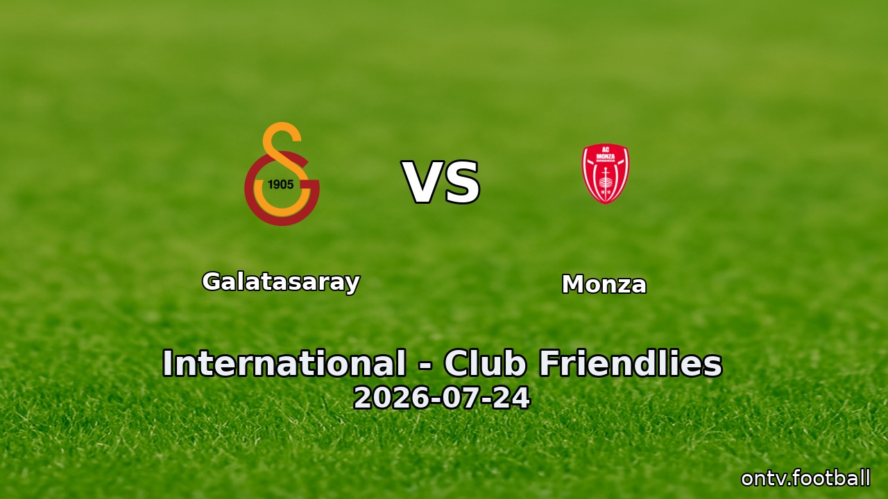 Galatasaray vs Monza