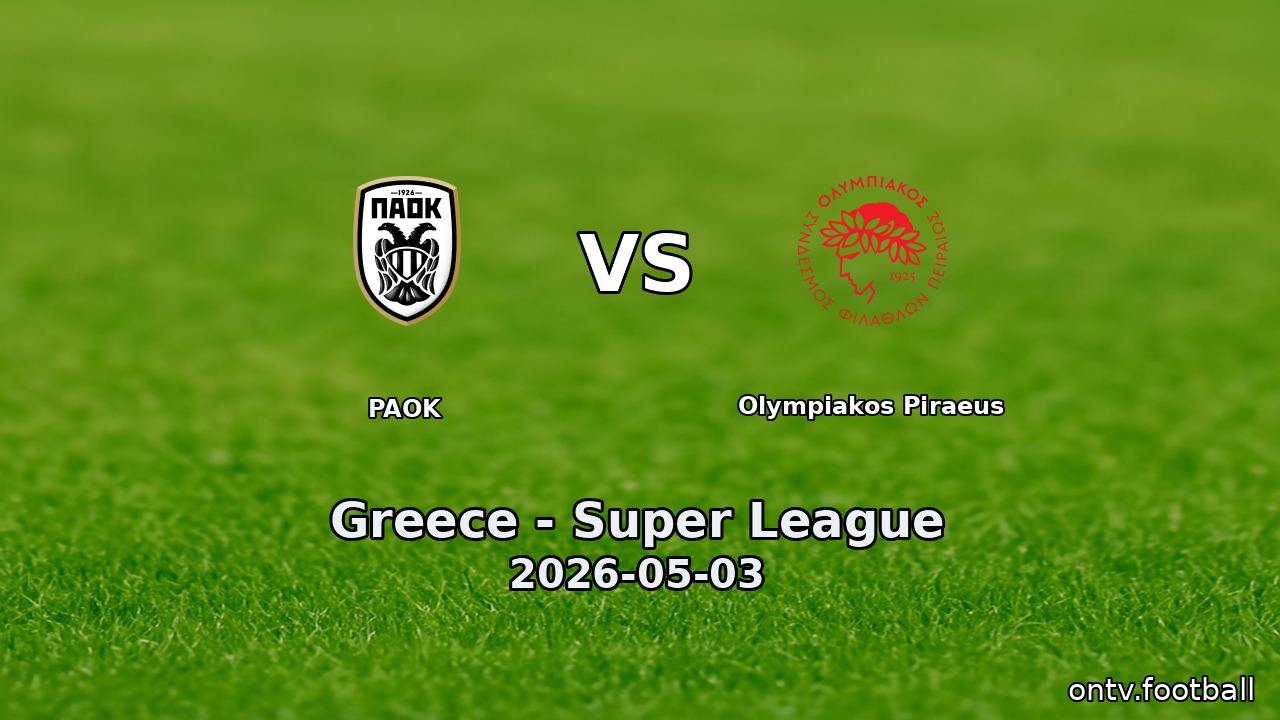 PAOK vs Olympiakos Piraeus