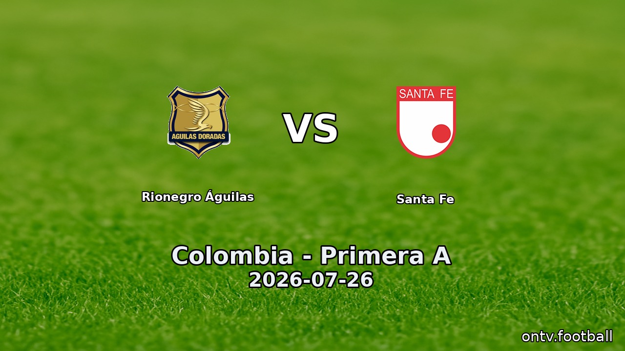 Rionegro Águilas vs Santa Fe