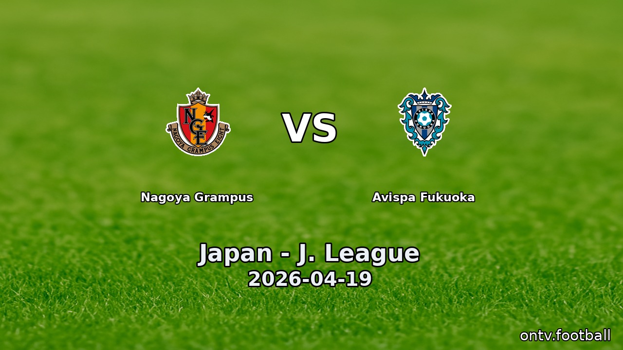 Nagoya Grampus vs Avispa Fukuoka