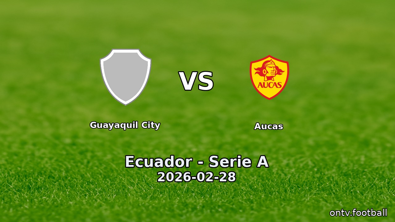 Guayaquil City vs Aucas