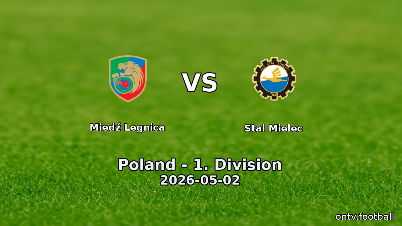 Miedź Legnica vs Stal Mielec