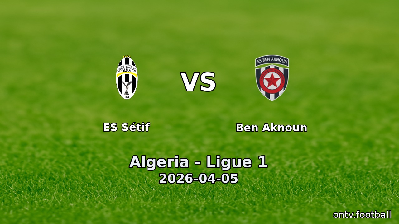 ES Sétif vs Ben Aknoun