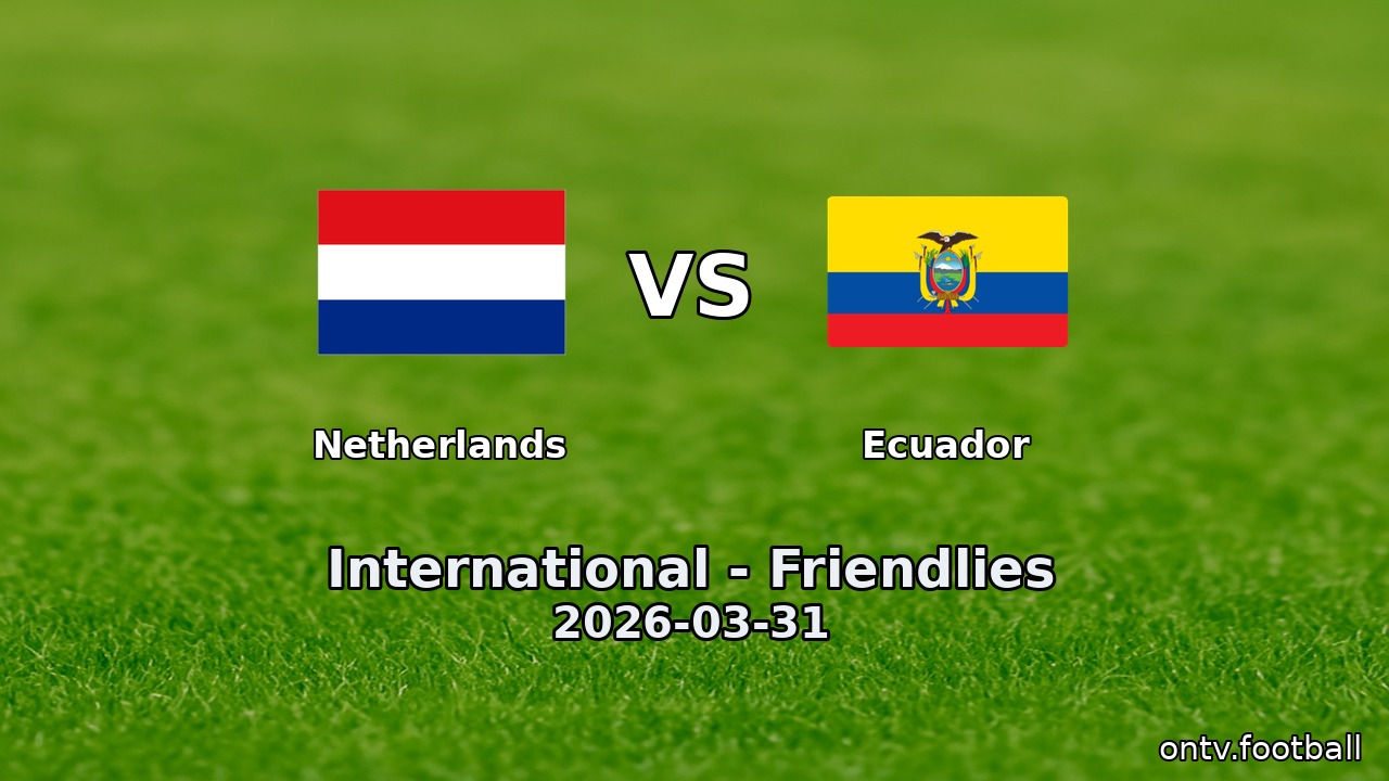 Netherlands vs Ecuador