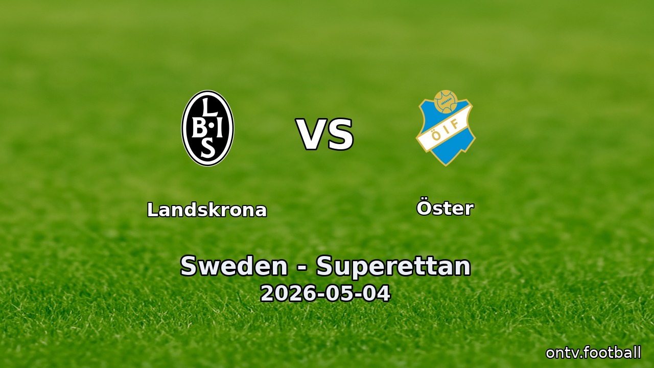 Landskrona vs Öster