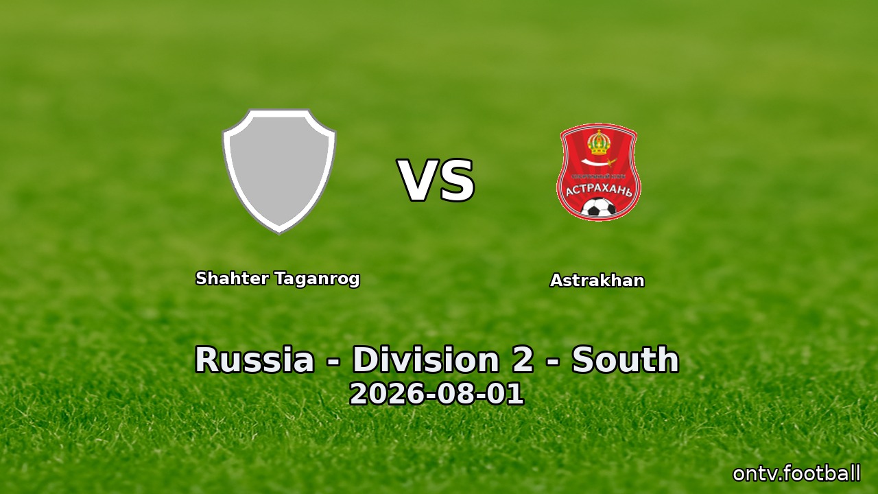Shahter Taganrog vs Astrakhan