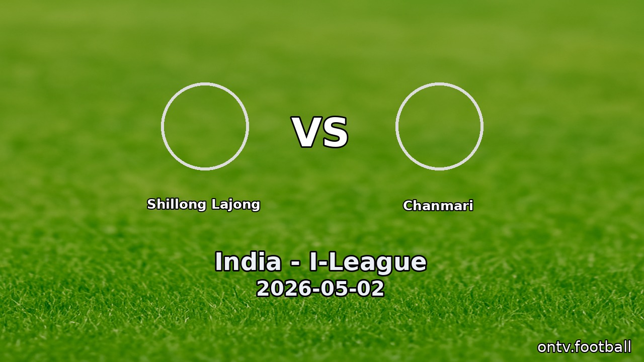 Shillong Lajong vs Chanmari