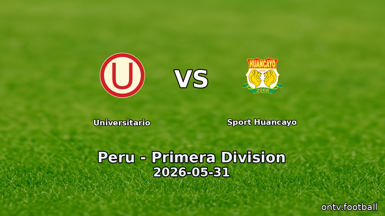 Universitario vs Sport Huancayo
