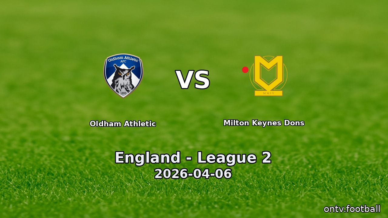 Oldham Athletic vs Milton Keynes Dons