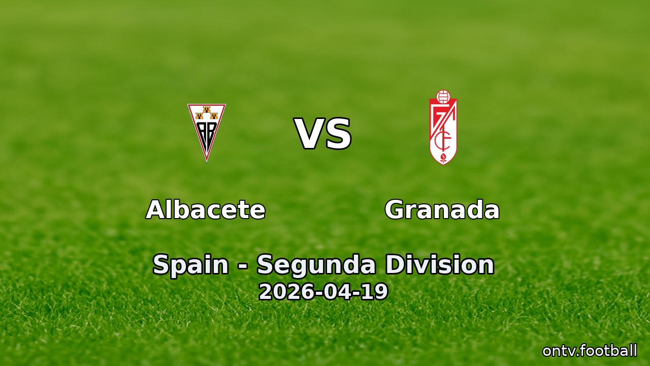 Albacete vs Granada