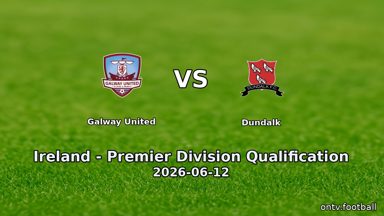 Galway United vs Dundalk