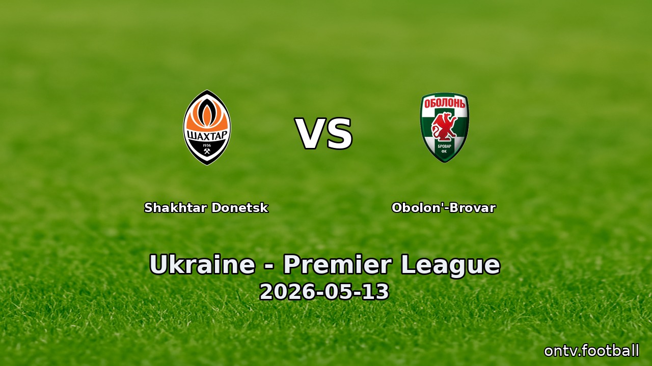 Shakhtar Donetsk vs Obolon'-Brovar