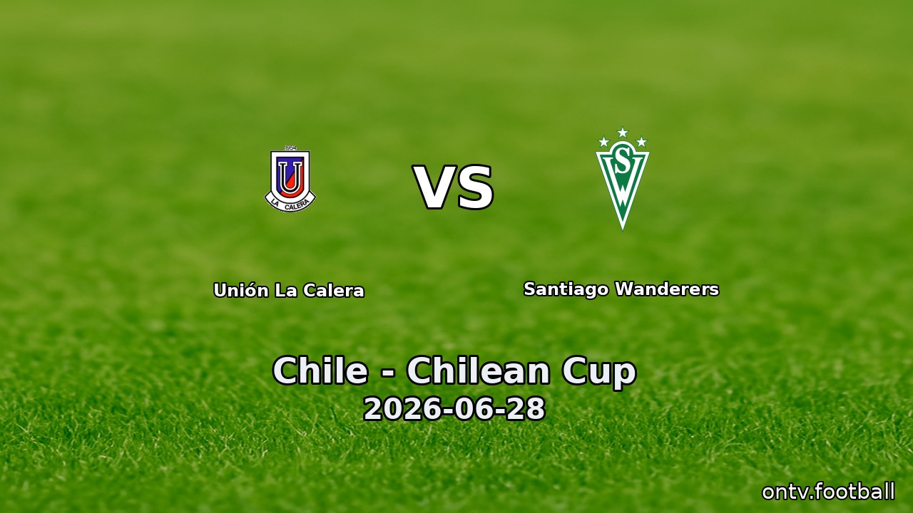 Unión La Calera vs Santiago Wanderers