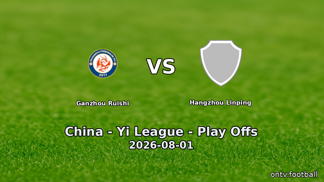 Ganzhou Ruishi vs Hangzhou Linping