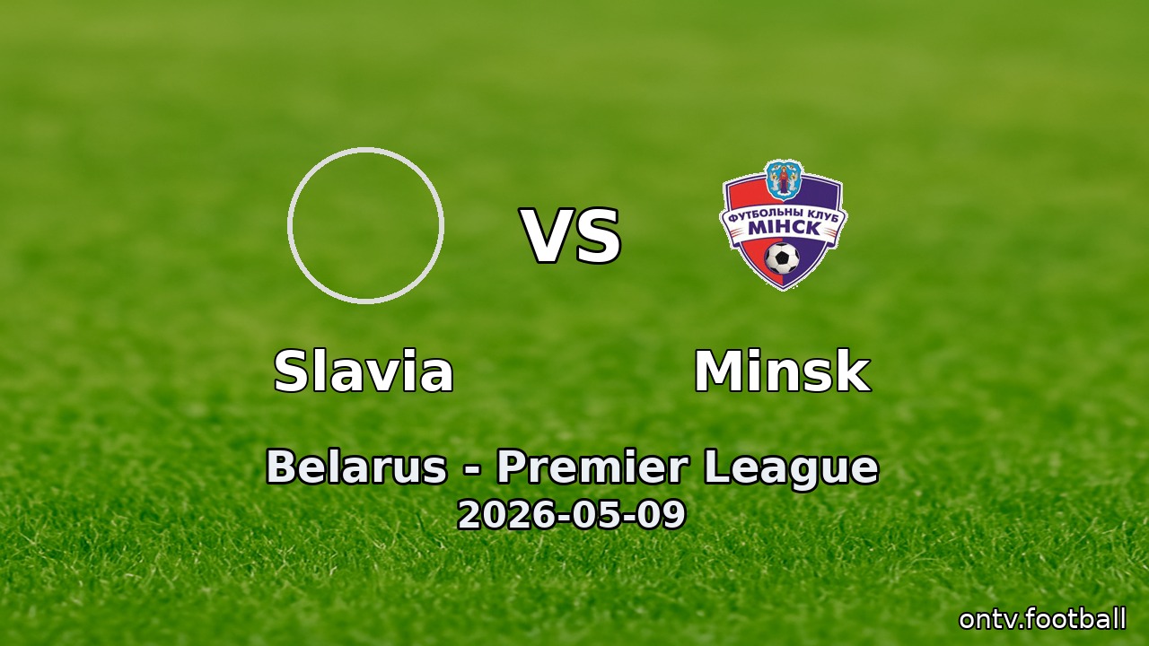 Slavia vs Minsk