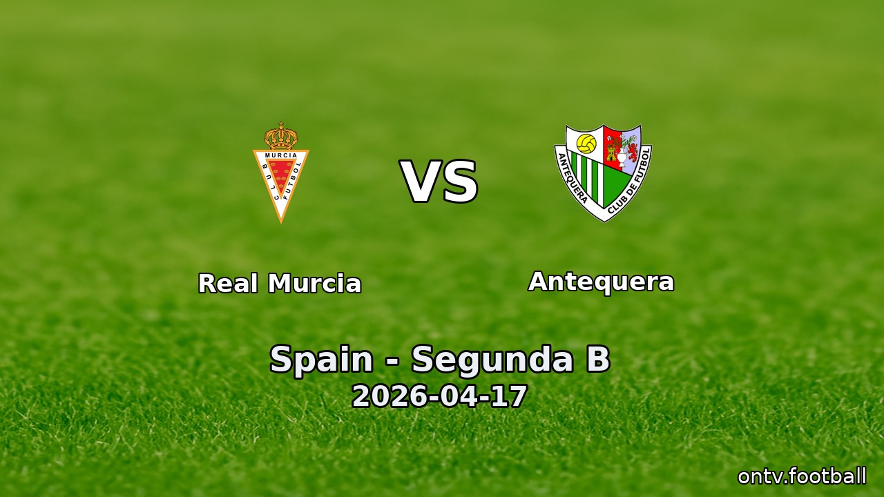Real Murcia vs Antequera