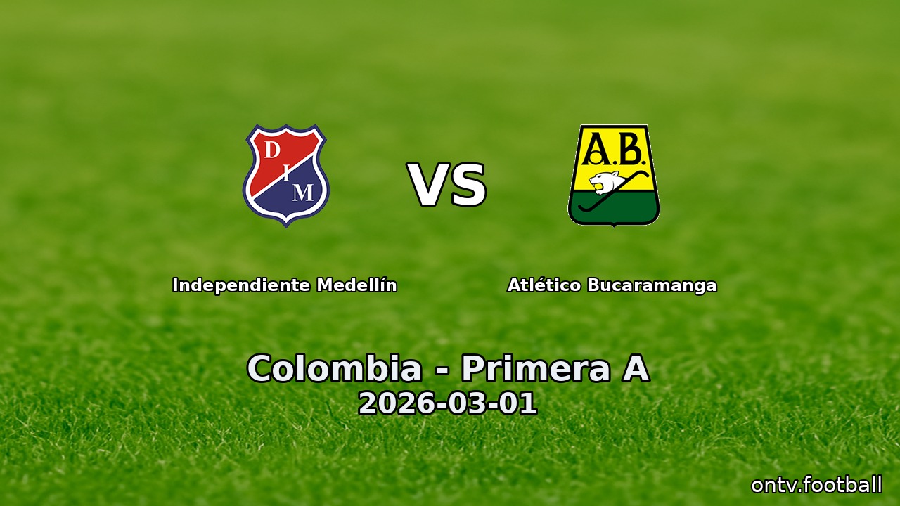 Independiente Medellín vs Atlético Bucaramanga