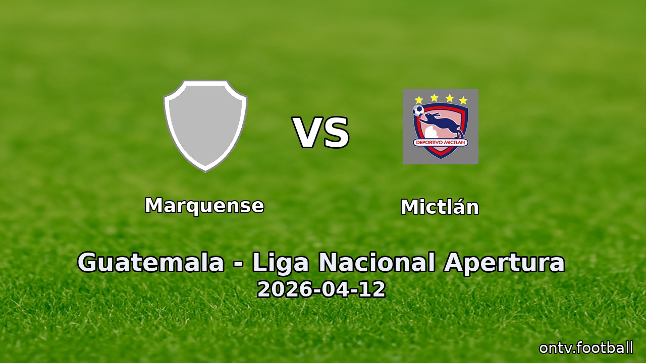 Marquense vs Mictlán